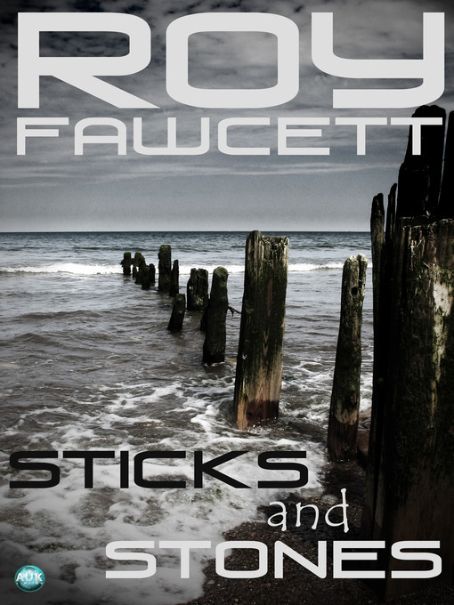 Title details for Sticks and Stones by R. G. Fawcett - Available
